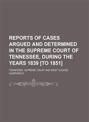 Reports of Cases Argued and Determined in the Supreme Court of Tennessee, During the Years 1839 [To 1851] (Volume 5; v. 24),115015800X,9781150158001