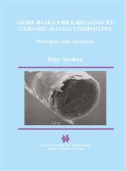 Oxide-Based Fiber-Reinforced Ceramic-Matrix Composites Principles and Materials,1402073496,9781402073496