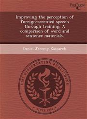 Improving the perception of foreign-accented speech through training A comparison of word and sentence materials.,1248963318,9781248963319