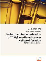 Molecular Characterization of Tgf Mediated Cancer Cell Proliferation,3639298012,9783639298017