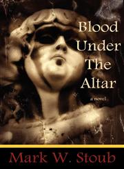 Blood Under the Altar,0983573611,9780983573616
