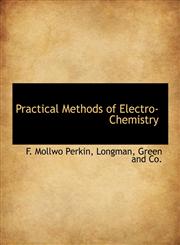 Practical Methods of Electro-Chemistry,1140219561,9781140219569