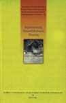 Implementing Hazard-Resistant Housing Proceedings of the First International Housing & Hazards Workshop to Explore Practical Building for Safety Solutions Dhaka/Bangladesh/3-5 December 1996,0953507807,9780953507801