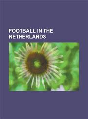 Football in the Netherlands 2005 Fifa World Youth Championship Squads, Netherlands National Football Team, Eredivisie 2008-09,1157635385,9781157635383