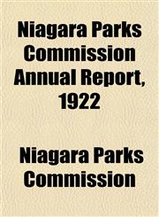 Niagara Parks Commission Annual Report, 1922,1153520915,9781153520911