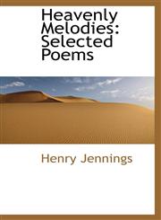 Heavenly Melodies Selected Poems,1103632507,9781103632503
