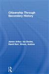 Citizenship Through Secondary History (Citizenship in Secondary Schools),0415240018,9780415240017