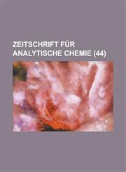 Zeitschrift Fur Analytische Chemie (44 ),1236407423,9781236407429