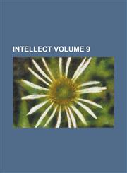 Intellect Volume 9,1236827406,9781236827401