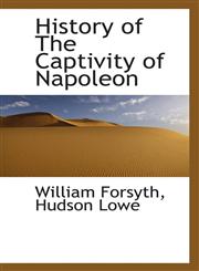 History of the Captivity of Napoleon,1117355853,9781117355856