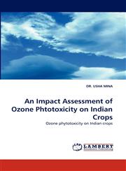 An Impact Assessment of Ozone Phtotoxicity on Indian Crops,3838347080,9783838347080
