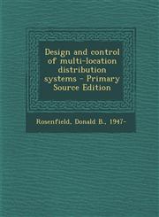 Design and control of multi-location distribution systems - Primary Source Edition,1295635186,9781295635184
