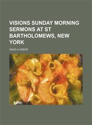 visions sunday morning sermons at st bartholomews, new york,1151664790,9781151664792