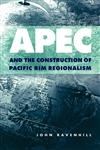 Apec and the Construction of Pacific Rim Regionalism,0521667976,9780521667975