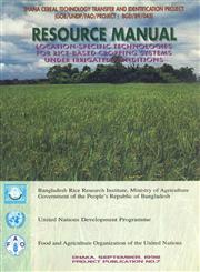 Resource Manual : Location-Specific Technologies for Rice-Based Cropping Systems Under Irrigated Conditions Thana Cereal Technology Transfer and Identification Project (GOB/UNDP/FAO/Project : BGD/89/045