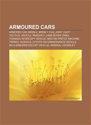 Armoured cars Armored car, BRDM-2, BRDM-1, FUG, Joint Light Tactical Vehicle, Pandur II, Land Rover Tangi, Tornado Intercept Vehicle,1156396328,9781156396322