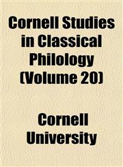 Cornell Studies in Classical Philology (Volume 20),115200445X,9781152004450