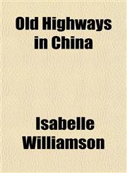 Old Highways in China,1150979151,9781150979156