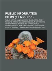 Public information films (Film Guide) Public service announcement characters, Troy McClure, Smokey Bear, Embrace Life,1233065262,9781233065264