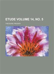 Etude Volume 14, no. 5,1236805216,9781236805218