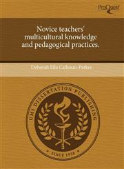Novice teachers' multicultural knowledge and pedagogical practices.,1243732172,9781243732170