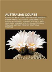 Australian courts Australian Capital Territory courts and tribunals, Australian appellate courts,1157712037,9781157712039