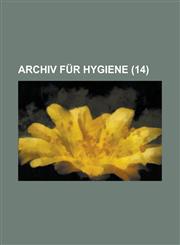 Archiv Fur Hygiene Volume 14,1234883074,9781234883072