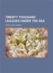 Twenty Thousand Leagues Under the Sea,1236727169,9781236727169