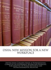 OSHA NEW MISSION FOR A NEW WORKPLACE,1240433263,9781240433261
