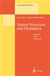 Vortex Structure and Dynamics Lectures of a Workshop Held in Rouen, France, April 27-28, 1999,3540679200,9783540679202