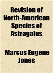 Revision of North-American Species of Astragalus,1153137062,9781153137065