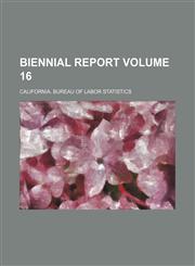Biennial report Volume 16,123589875X,9781235898754