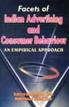 Facets of Indian Advertising and Consumer Behaviour An Empirical Approach,8173914478,9788173914478