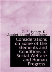 Considerations on Some of the Elements and Conditions of Social Welfare and Human Progress.,1140549928,9781140549925