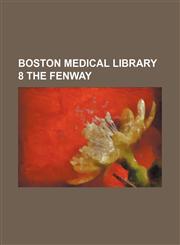 Boston Medical Library 8 the Fenway,1150945303,9781150945304