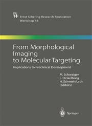From Morphological Imaging to Molecular Targeting Implications to Preclinical Development,3540201378,9783540201373