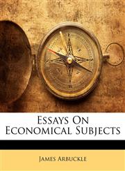 Essays On Economical Subjects,1143167945,9781143167942