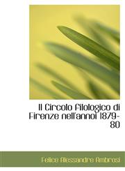 Il Circolo filologico di Firenze nell'annoi 1879-80,1113016736,9781113016737