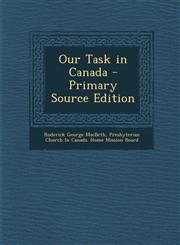 Our Task in Canada - Primary Source Edition,1294291157,9781294291152