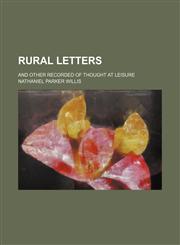 Rural letters; and other recorded of thought at leisure,1150481471,9781150481475