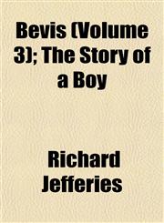 Bevis (Volume 3); The Story of a Boy,115329477X,9781153294775