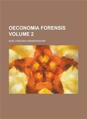 Oeconomia forensis Volume 2,1230129669,9781230129662