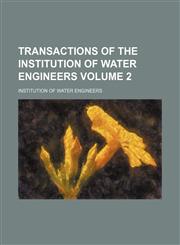 Transactions of the Institution of Water Engineers Volume 2,1159753644,9781159753641