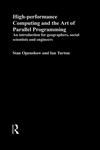 High Performance Computing and the Art of Parallel Programming An Introduction for Geographers, Social Scientists and Engineers,0415156920,9780415156929