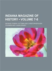Indiana magazine of history Volume 7-8,1154240452,9781154240450