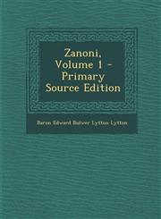 Zanoni, Volume 1 - Primary Source Edition,1294417630,9781294417637