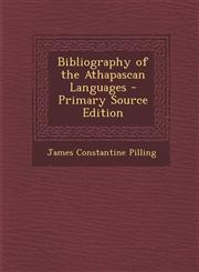Bibliography of the Athapascan Languages,128939850X,9781289398507