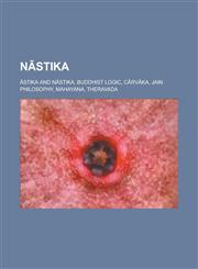 N Stika Stika and N Stika, Buddhist Logic, C RV Ka, Jain Philosophy, Mahayana, Theravada,1156701813,9781156701812