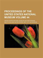 Proceedings of the United States National Museum Volume 44,1153110601,9781153110600
