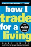 How I Trade for a Living (Wiley Online Trading for a Living),0471355143,9780471355144